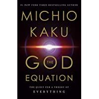 The God Equation: The Quest for a Theory of Everything
